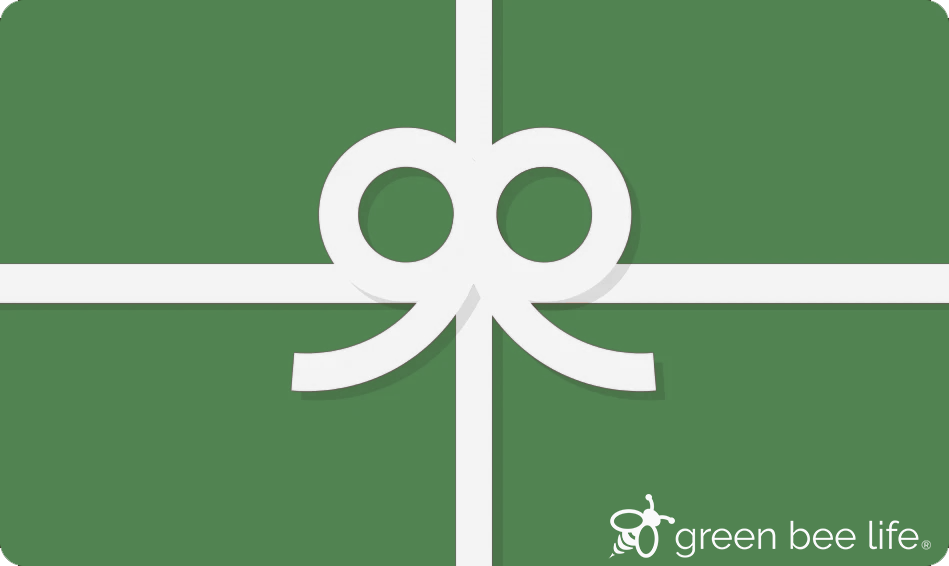 A Green Bee Life Gift Card for that Someone Special.